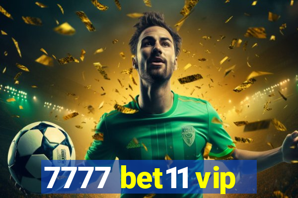 7777 bet11 vip